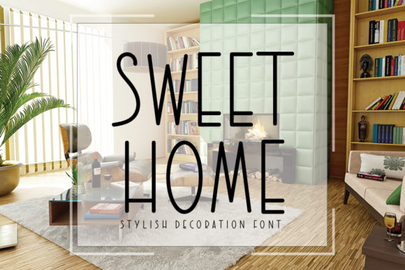 Sweet Home: The Sans Serif Font for Every Creative Project